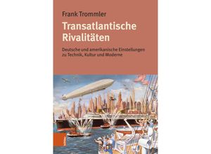 9783412529819 - Transatlantische Rivalitäten - Frank Trommler Gebunden