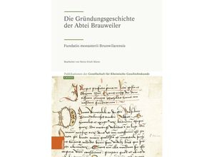 9783412529963 - Die Gründungsgeschichte der Abtei Brauweiler Gebunden