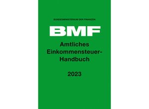 9783415074859 - Amtliches Einkommensteuer-Handbuch 2023 Gebunden