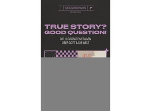 9783417000504 - True Story? Good Question! - Julia Garschagen Kartoniert (TB)