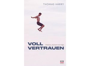 9783417010060 - Voll vertrauen - Thomas Härry Gebunden