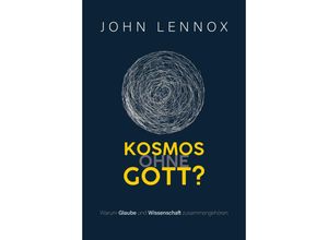 9783417241785 - Kosmos ohne Gott? - John Lennox Gebunden