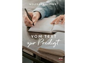 9783417241846 - Vom Text zur Predigt - Wolfgang Klippert Kartoniert (TB) 9783417241846 - Vom Text zur Predigt - Wolfgang Klippert Kartoniert (TB)
