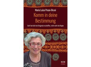 9783417265729 - Komm in deine Bestimmung - Maria Prean-Bruni Gebunden