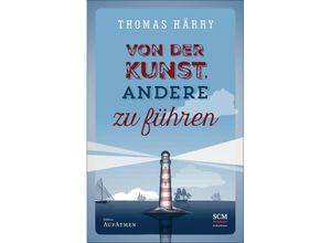 9783417266658 - Von der Kunst andere zu führen - Thomas Härry Gebunden