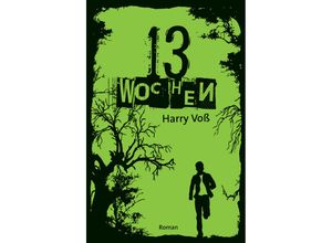 9783417286571 - 13 Wochen - Harry Voß Gebunden