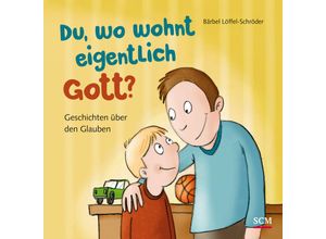 9783417288360 - Du wo wohnt eigentlich Gott? - Bärbel Löffel-Schröder Gebunden