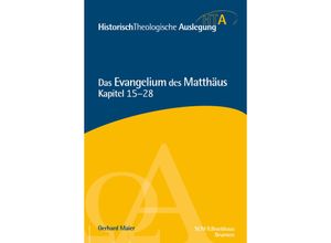 9783417297324 - Das Evangelium des Matthäus Kapitel 15-28 - Gerhard Maier Gebunden