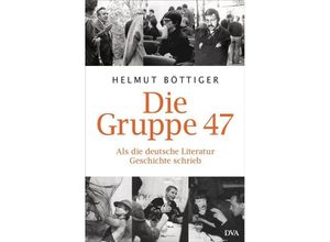 9783421043153 - Die Gruppe 47 - Helmut Böttiger Gebunden