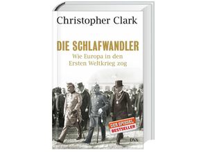 9783421043597 - Christopher Clark - GEBRAUCHT Die Schlafwandler Wie Europa in den Ersten Weltkrieg zog - Preis vom 22112023 060723 h