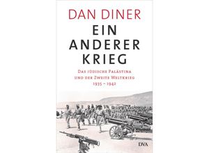 9783421054067 - Dan Diner - GEBRAUCHT Ein anderer Krieg Das jüdische Palästina und der Zweite Weltkrieg - 1935 – 1942 - Preis vom 19112023 061210 h