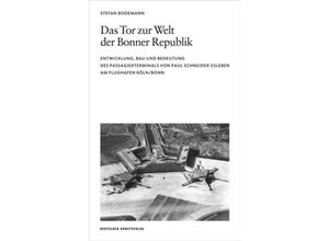 9783422074880 - Das Tor zur Welt der Bonner Republik - Stefan Bodemann Kartoniert (TB)