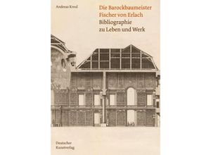 9783422801967 - Die Barockbaumeister Fischer von Erlach - Andreas Kreul Kartoniert (TB)