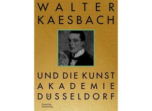 9783422802032 - Walter Kaesbach und die Kunstakademie Düsseldorf Gebunden