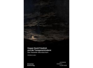 9783422802445 - Caspar David Friedrich und die Transparentmalerei - Christiane Lukatis Kartoniert (TB)