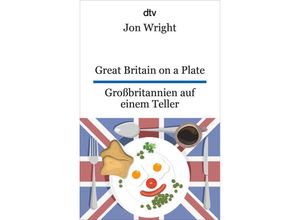 9783423095648 - Great Britain on a Plate Großbritannien auf einem Teller - Jon Wright Kartoniert (TB)