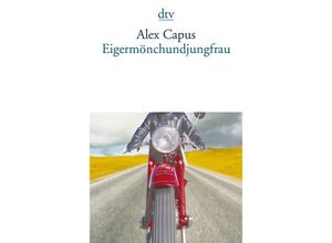 9783423132275 - Eigermönchundjungfrau - Alex Capus Taschenbuch