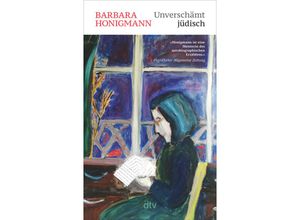 9783423148573 - Unverschämt jüdisch - Barbara Honigmann Taschenbuch