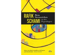 9783423148658 - Mein Sternzeichen ist der Regenbogen - Rafik Schami Taschenbuch