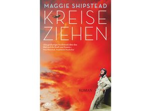 9783423148856 - Kreiseziehen - Maggie Shipstead Taschenbuch