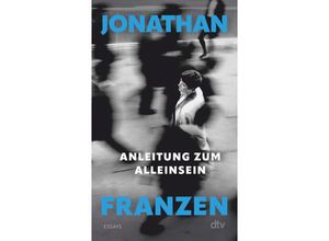 9783423148948 - Anleitung zum Alleinsein - Jonathan Franzen Taschenbuch