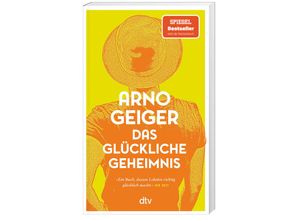 9783423149006 - Das glückliche Geheimnis - Arno Geiger Taschenbuch