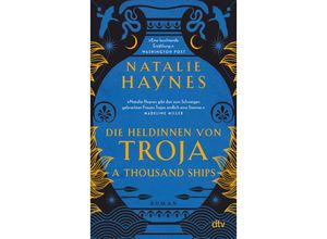 9783423218658 - A Thousand Ships - Die Heldinnen von Troja - Natalie Haynes Taschenbuch