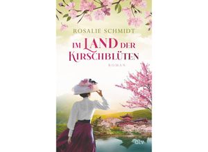 9783423218719 - Im Land der Kirschblüten   Kirschblüten-Saga Bd2 - Rosalie Schmidt Taschenbuch