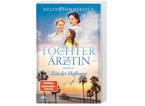 9783423218764 - Zeit der Hoffnung   Die Töchter der Ärztin Bd2 - Helene Sommerfeld Taschenbuch