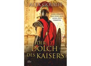 9783423218962 - Der Dolch des Kaisers Die Assassinen von Rom Bd2 - Alex Gough Taschenbuch 9783423218962 - Der Dolch des Kaisers Die Assassinen von Rom Bd2 - Alex Gough Taschenbuch