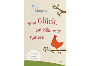 9783423220347 - Vom Glück auf Bäume zu flattern - Molli Morgan Taschenbuch 9783423220347 - Vom Glück auf Bäume zu flattern - Molli Morgan Taschenbuch