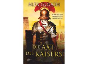 9783423220538 - Die Axt des Kaisers   Die Assassinen von Rom Bd3 - Alex Gough Taschenbuch