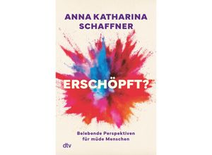 9783423263757 - Erschöpft? - Anna Katharina Schaffner Kartoniert (TB)