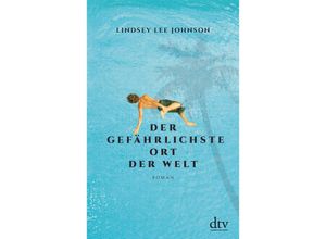 9783423281331 - Der gefährlichste Ort der Welt - Lindsey Lee Johnson Gebunden