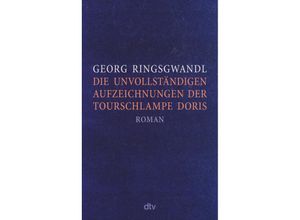 9783423282871 - Die unvollständigen Aufzeichnungen der Tourschlampe Doris - Georg Ringsgwandl Gebunden