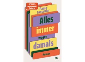 9783423283342 - Alles immer wegen damals - Paula Irmschler Gebunden