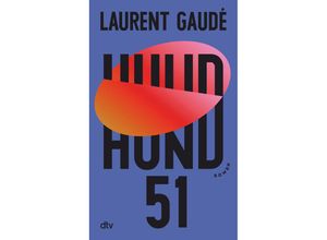 9783423283540 - Hund 51 - Laurent Gaudé Gebunden