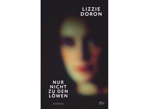 9783423283564 - Nur nicht zu den Löwen - Lizzie Doron Gebunden