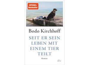 9783423283571 - Seit er sein Leben mit einem Tier teilt - Bodo Kirchhoff Gebunden