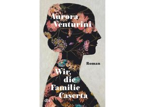 9783423283601 - Wir die Familie Caserta - Aurora Venturini Gebunden