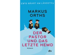 9783423283618 - Der Pastor und das letzte Hemd   Ewig währt am längsten Bd2 - Markus Orths Gebunden