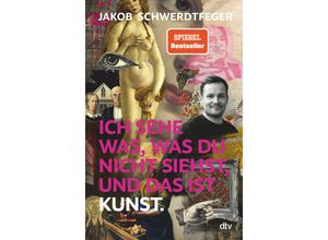 9783423283755 - Ich sehe was was du nicht siehst und das ist Kunst - Jakob Schwerdtfeger Gebunden