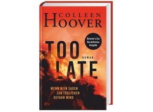 9783423283816 - Too Late - Wenn Nein sagen zur tödlichen Gefahr wird - Colleen Hoover Gebunden