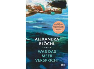 9783423283885 - Was das Meer verspricht - Alexandra Blöchl Gebunden