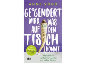 9783423352215 - Gegendert wird was auf den Tisch kommt - Anne Vogd Taschenbuch