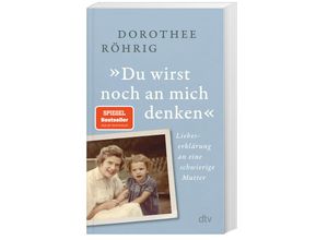 9783423352314 - »Du wirst noch an mich denken« - Dorothee Röhrig Taschenbuch