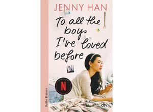 9783423626804 - Jenny Han - GEBRAUCHT To all the boys Ive loved before (Reihe Hanser) - Preis vom 25112023 060605 h