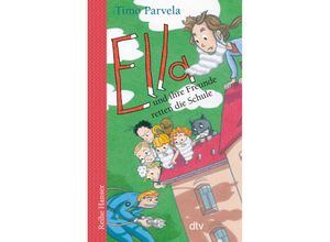 9783423627900 - Ella und ihre Freunde retten die Schule   Ella Bd18 - Timo Parvela Taschenbuch