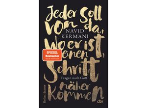 9783423627931 - Jeder soll von da wo er ist einen Schritt näher kommen - Navid Kermani Taschenbuch