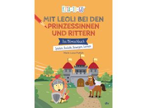 9783423710510 - Kita-to-Go - Mit Leoli bei Rittern und Prinzessinnen - Marie-Luisa Puttich Taschenbuch